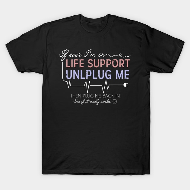 Life Support T-Shirt by ckandrus